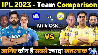 IPL 2023 - Csk Vs Mi Team Comparison || Csk Vs Mi Playing 11 2023