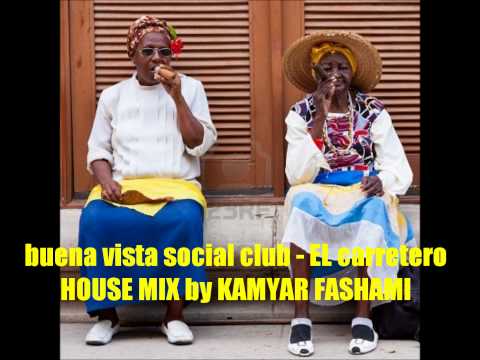 Buena Vista Social Club - El Carretero ( House Version )