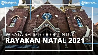 Wisata Religi yang Cocok Dikunjungi saat Libur Natal 2021, Ada Gereja Blenduk hingga Gereja Immanuel