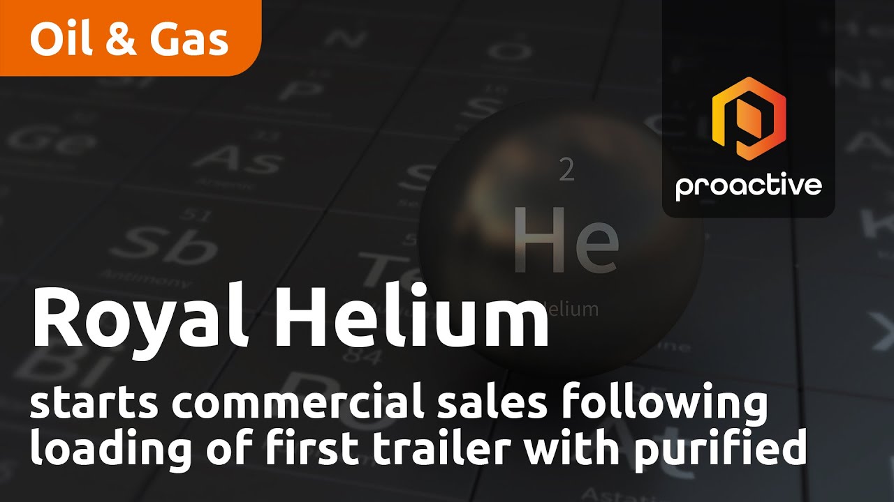 Royal Helium starts commercial sales following loading of first trailer with purified helium