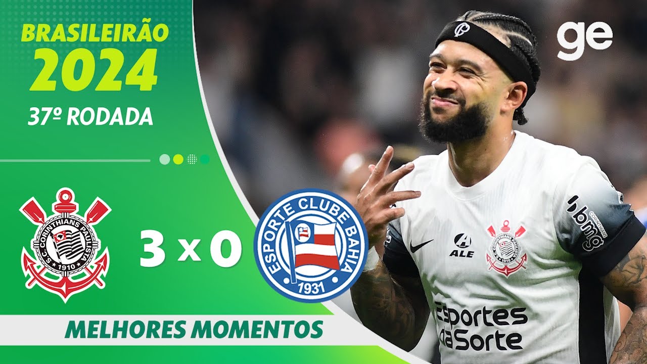 CORINTHIANS 3 X 0 BAHIA | MELHORES MOMENTOS | 37ª RODADA BRASILEIRÃO 2024 | ge.globo