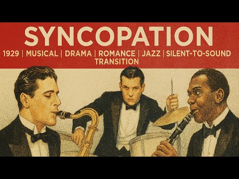 Syncopation | 1929 | Musical | Drama | Romance | Jazz | Silent-to-Sound Transition