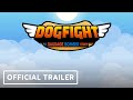 Dogfight A Sausage Bomber Story Official Launch Trailer