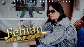 Download lagu Febian - Setia Menunggumu mp3 Download lagu Febian - Setia Menunggumu mp3