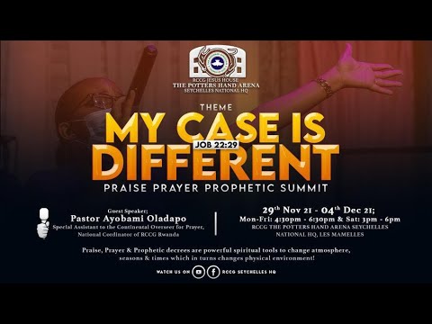 MY CASE IS DIFFERENT - JOB 22:29 | PRAISE, PRAYER, PROPHETIC SUMMIT | DAY 2 | 30.11.21