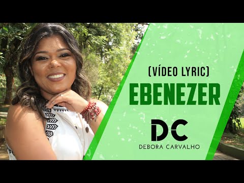 Ebenezer - Débora Carvalho