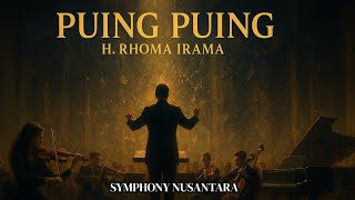 Download lagu PUING PUING - H. RHOMA IRAMA | Versi ORCHESTRA oleh Symphony Nusantara | Musik Penuh Makna & Emosi mp3