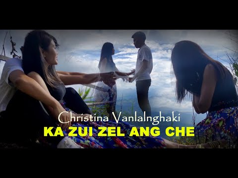 CHRISTINA VANLALNGHAKI - KA ZUI ZEL ANG CHE (OFFICIAL)