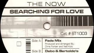 The Now - Searching for Love (Fade Mix)