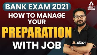 Bank Exam 2021 | How to Manage Your Preparation With Job