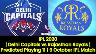 IPL 2020 | Delhi Capitals vs Rajasthan Royals | Predicted Playing 11 | 9 October IPL Match