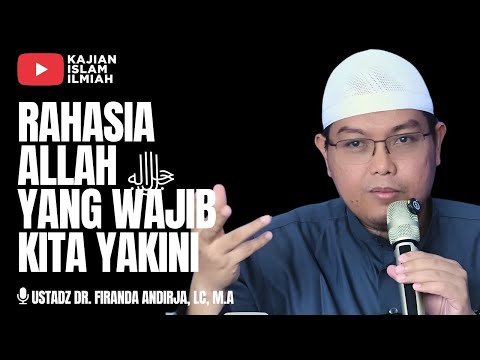 RAHASIA ALLAH ﷻ YANG WAJIB KITA YAKINI | USTADZ DR. FIRANDA ANDIRJA, LC, M.A