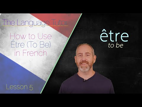 How to Conjugate the Verb Être To Be in French | The Language Tutor Lesson 5