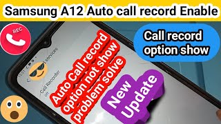Samsung galaxy A12 auto call recording Enable // Call recording problem solve