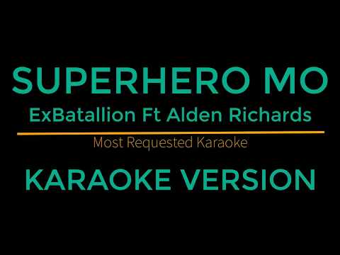 Superhero Mo - ExBatallion Ft Alden Richards (Karaoke Version)