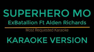 Superhero Mo - ExBatallion Ft Alden Richards (Karaoke Version)