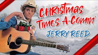 Christmas Times A-Comin' | Jerry Reed