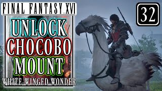 Final fantasy 16 - How to Unlock Chocobo Mount, The White-Winged Wonder Quest - Walkthrough Part 32