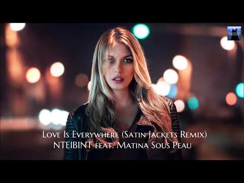 NTEIBINT feat. Matina Sous Peau  -  Love Is Everywhere （Satin Jackets Remix）