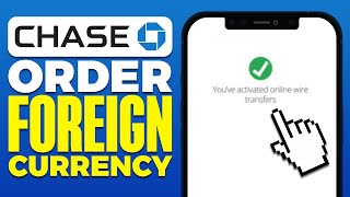 How To Order Foreign Currency From Chase Bank (2025)