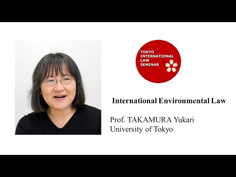 “International Environmental Law” by Prof. TAKAMURA Yukari