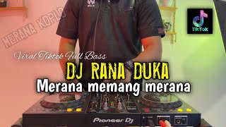Download lagu DJ MERANA MEMANG MERANA - RANA DUKA KOPLO FULL BASS mp3