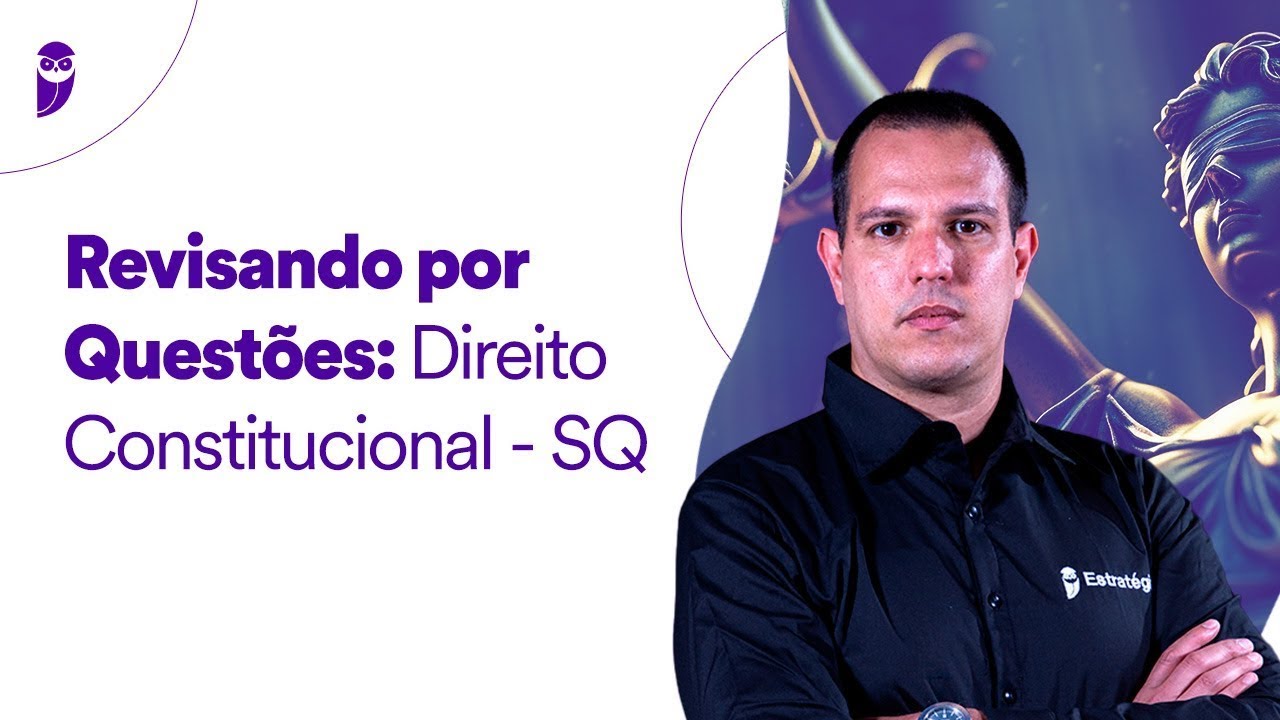Revisando por Questões: Direito Constitucional - SQ - Prof. João Trindade