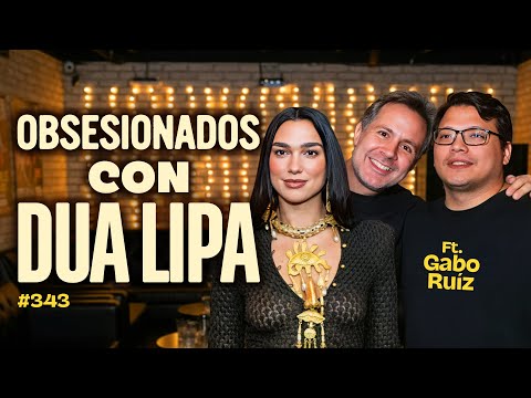 Obsesionados con Dua Lipa Ft. Gabo Ruiz – Bla Bla Bla #343