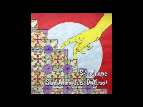 Skinshape - Sua Alma (feat. D'Alma)