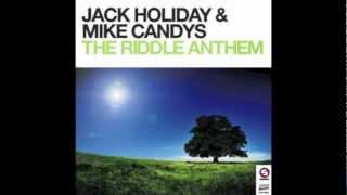 Jack Holiday & Mike Candys - The Riddle Anthem  (Original Mix)