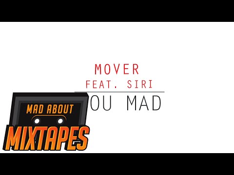 Mover ft. Siri - You Mad #MadExclusive