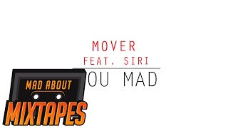 Mover ft. Siri - You Mad #MadExclusive