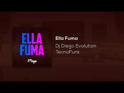 Dj Diego Evolution - Ella Fuma (Filé) 2019
