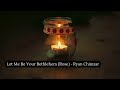 Let Me Be Your Bethlehem (Rose) - Ryan Chimzar