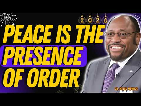 DR. MYLES MUNROE: ORDER Unlocks PEACE—Why Your NEXT LEVEL Keeps Waiting