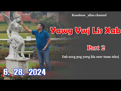 Yawg vwj lis xab Part 2  6/28/2024