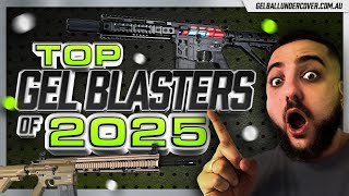 2025 Top Gel Blasters 🔥