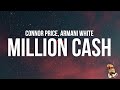 Connor Price & Armani White - Million Cash (Lyrics)
