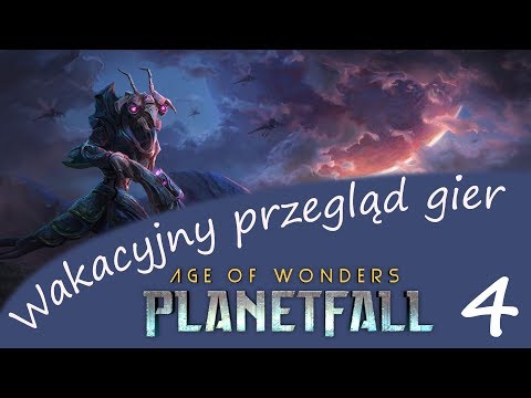 Age of Wonders: Planetfall, cz.4, wakacyjny przegląd gier 2019
