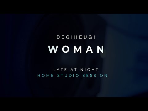 Degiheugi - Woman (Late Night Studio Session)