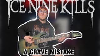 Ice Nine Kills - A grave Mistake [Guitar Cover]