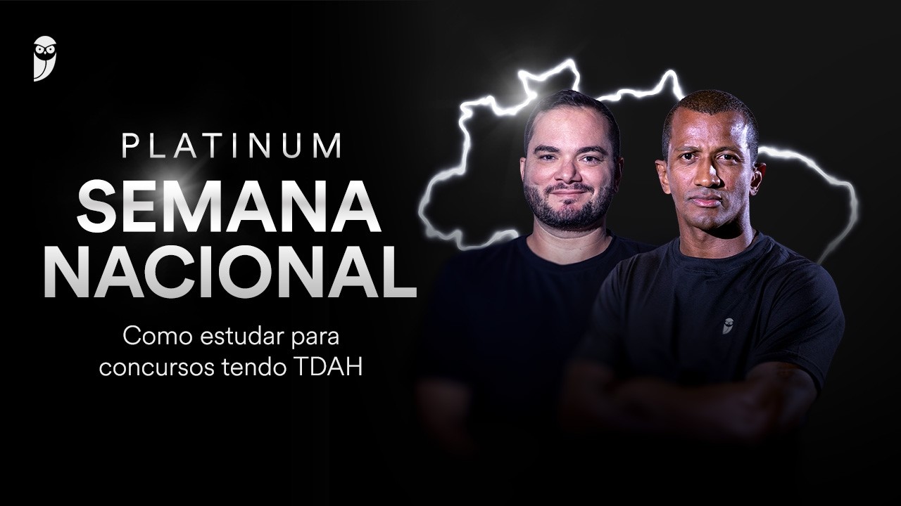 Como estudar para concursos tendo TDAH - Platinum - Semana Nacional Concursos 2026