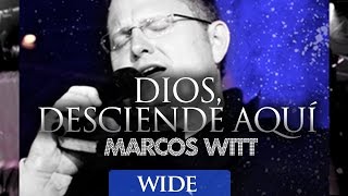 Dios, Desciende Aquí (Sobrenatural) - Marcos Witt (Wide)