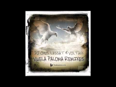 Lissat & Voltaxx vs DJ Chus - Vuela Paloma Remixes 2011