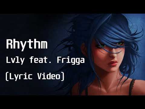 Lvly feat  Frigga - Rhythm(Lyric Video)