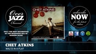 Chet Atkins - Waltz In A-Flat (1956)