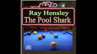 Ray Hensley - The Pool Shark