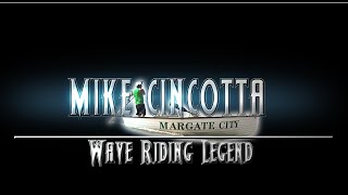 Wave Riding Legend - Mike Cincotta