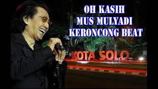 Download lagu OH KASIH Mus Mulyadi Keroncong Beat mp3 Download lagu OH KASIH Mus Mulyadi Keroncong Beat mp3