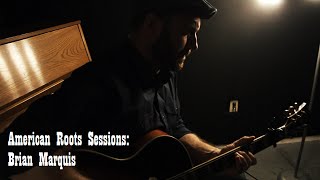 Brian Marquis - &quot;Half Moon&quot; (Iron &amp; Wine cover) - American Roots Sessions